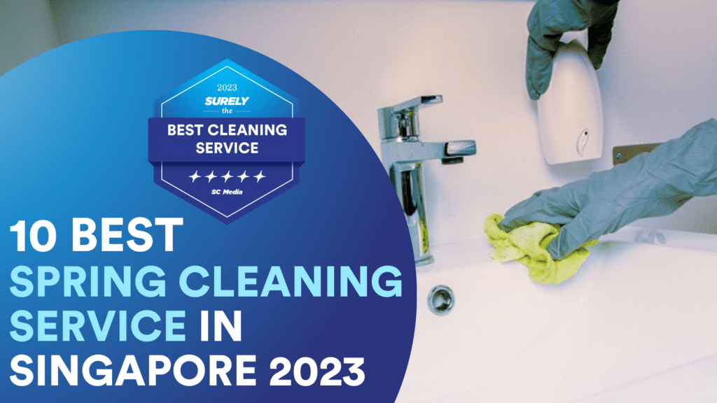 10 Best Spring Cleaning Singapore for a Fresh Start 2023