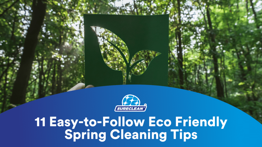 Sureclean's logo is positioned over the title that reads, ‘11 Easy-to-Follow Eco Friendly Spring Cleaning Tips’ Above it is a dense forest