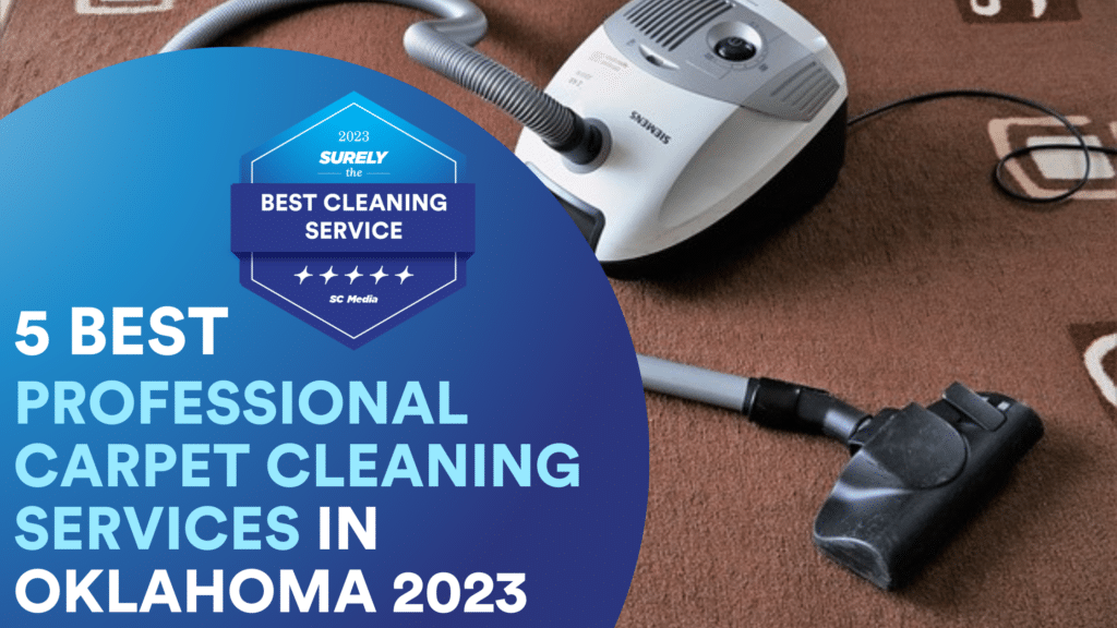5 Best Carpet Cleaner in Oklahoma That You Can Call Anytime 2023