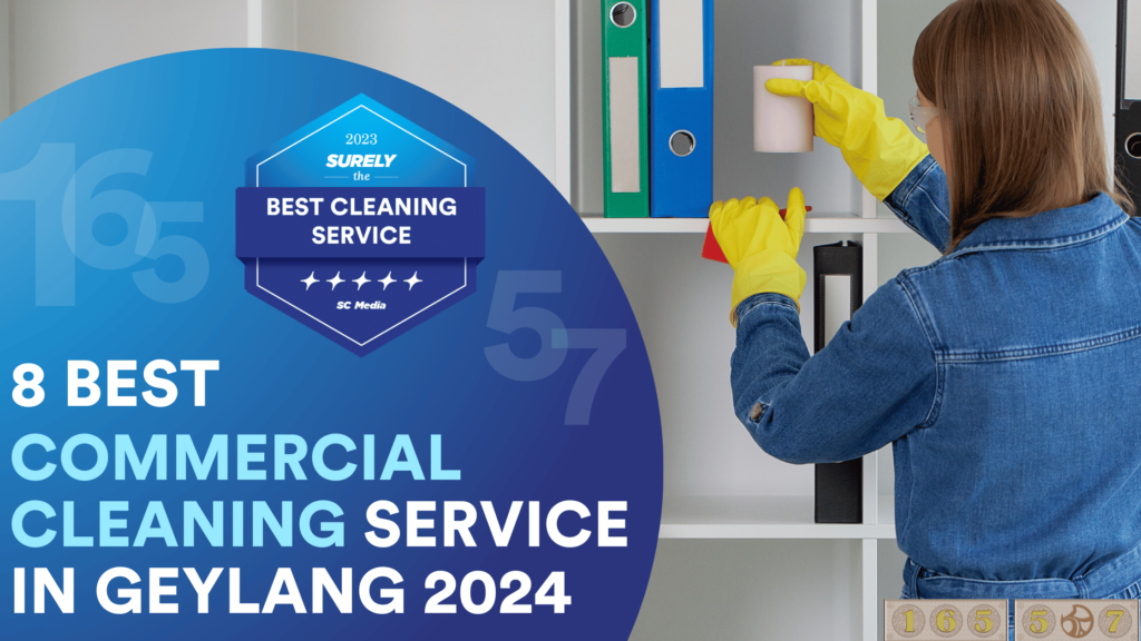 8 Best Commercial Cleaning Service in Geylang 2024