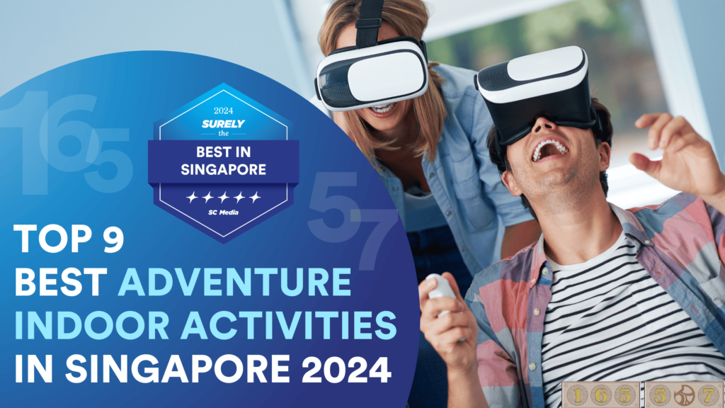 9 Best Adventurous Indoor Activities In Singapore This 2024 – LRIXZL
