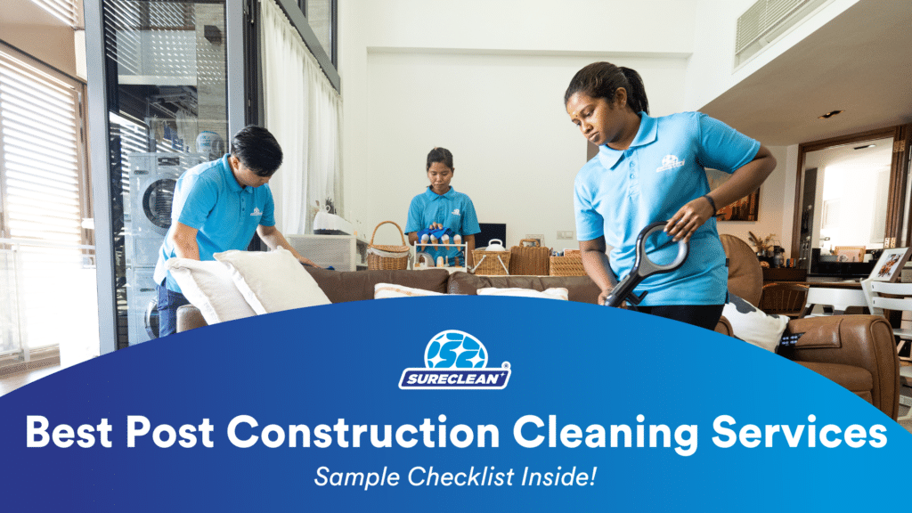 Sureclean's logo is positioned over the title that reads, ‘Best Post Construction Cleaning Services: Sample Checklist Inside!’ Over it are three cleaners of Sureclean are cleaning the room