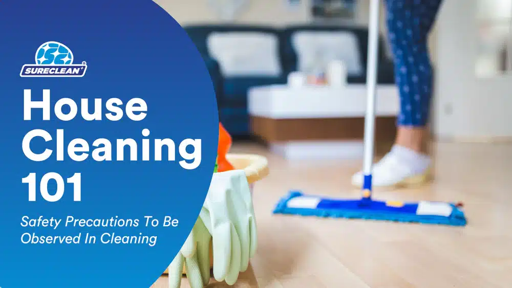Sureclean's logo is positioned over the title that reads, ‘House Cleaning 101: Safety Precautions To Be Observed in Cleaning’ On the right side, there is lady mopping the floor