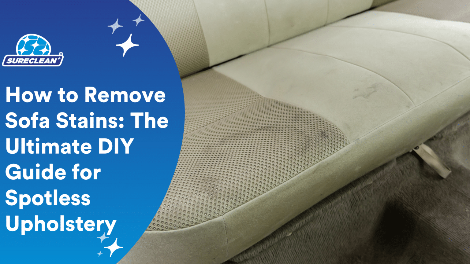 Remove Sofa Stains: Ultimate DIY Guide for Spotless Sofa