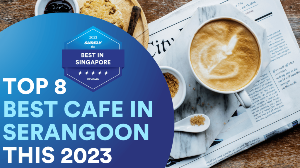Surely's The Best in Singapore Digital Award Badge reads, 'Top 8 Best Cafe in Serangoon' On the right side, there are coffee, sugar, and cookies with jelly cream; underneath them is a newspaper
