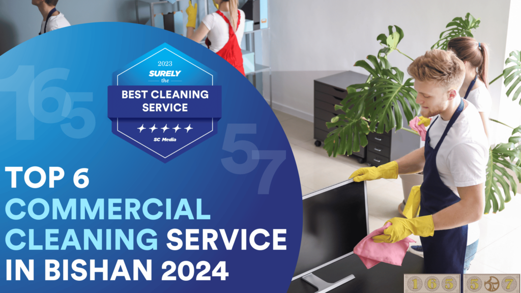 Top 6 Commercial Cleaning Company in Bishan 2024