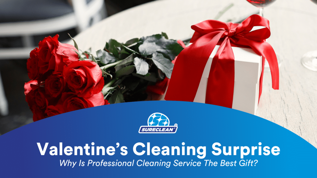 Sureclean's logo is positioned over the title that reads, ‘Valentine's Cleaning Surprise: Why Is Professional Cleaning Service The Best Gift’ Above it, there is a bouquet of flowers and a gift box