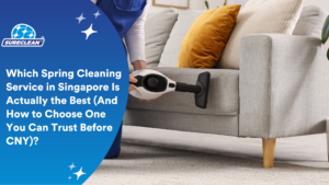 Which Spring Cleaning Service in Singapore Is Actually the Best And How to Choose One You Can Trust Before CNY spring cleaning, deep cleaning, deep cleaning services singapore, spring cleaning services singapore