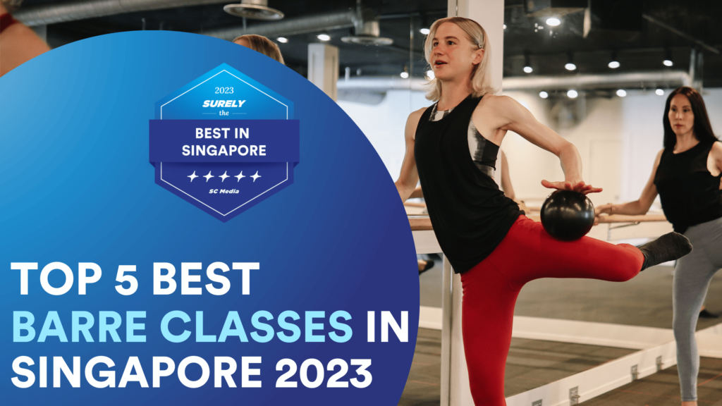 Surely's The Best in Singapore Digital Award Badge reads, 'Top 5 Best Barre Classes in Singapore' On the right side, there are two ladies doing barre classes
