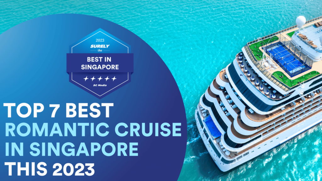 Surely's The Best in Singapore Digital Award Badge reads, 'Top7 Best Romantic Cruise in Singapore' On the right side, there is a large cruise ship