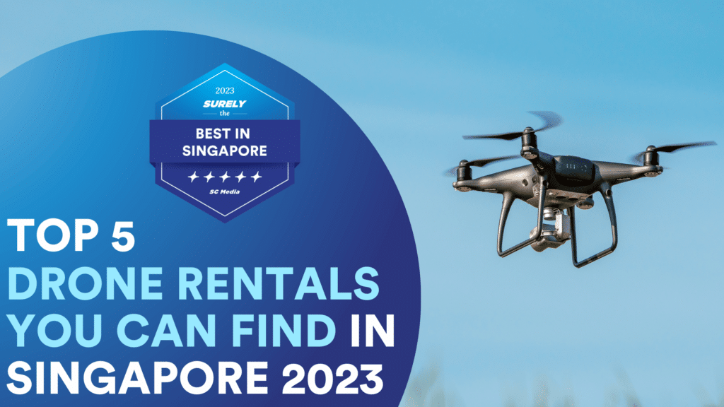 Surely's The Best in Singapore Digital Award Badge reads, 'Top 5 Drone Rentals You Can Find in Singapore' On the right side, there is a black drone flying
