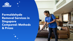formaldehyde removal services singapore compared cover spring cleaning, deep cleaning, deep cleaning services singapore, spring cleaning services singapore