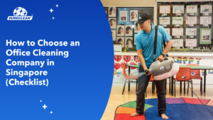 how to choose an office cleaning company singapore cover office cleaning services singapore, commercial cleaning services singapore, office cleaning singapore