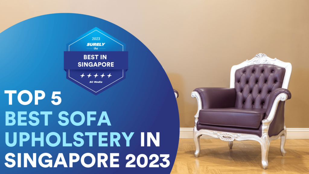 Best Sofa Upholstery Singapore 2023
