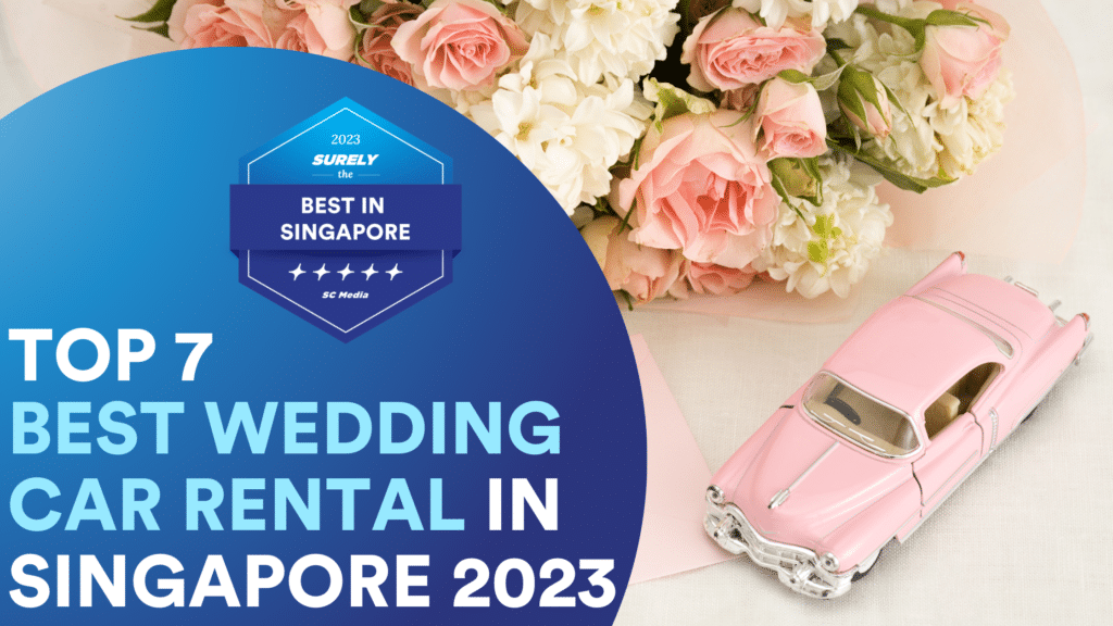 Surely's The Best in Singapore Digital Award Badge reads, 'Top 7 Best Wedding Car Rental In Singapore' On the right side, there is a bouquet of wedding flowers